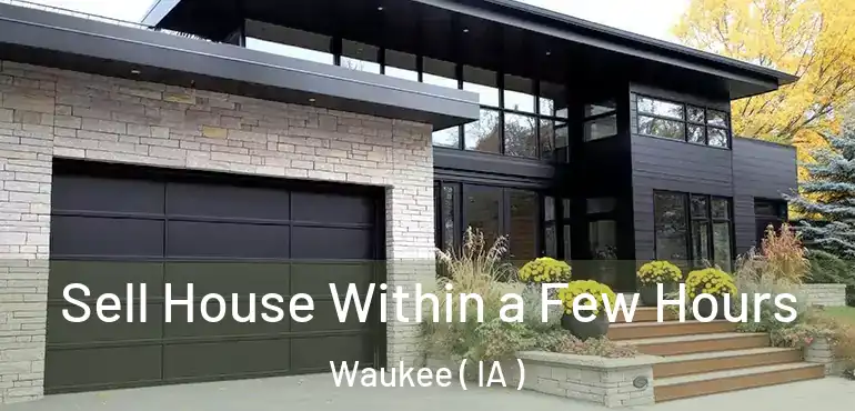  Sell House Within a Few Hours Waukee ( IA )