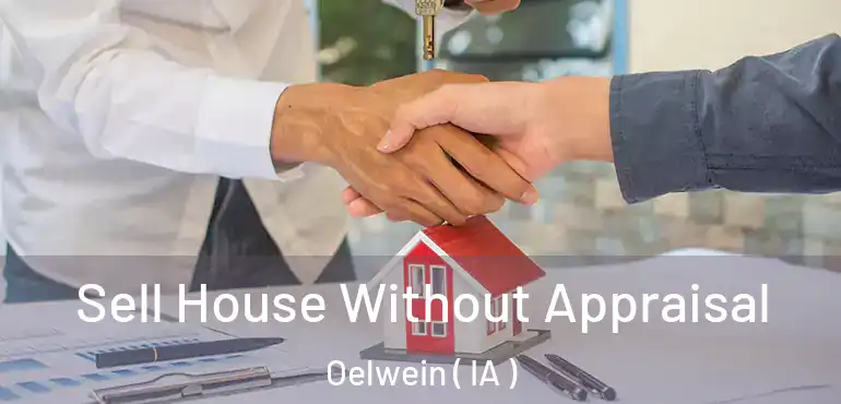  Sell House Without Appraisal Oelwein ( IA )
