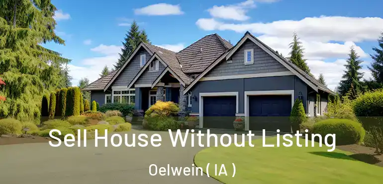  Sell House Without Listing Oelwein ( IA )