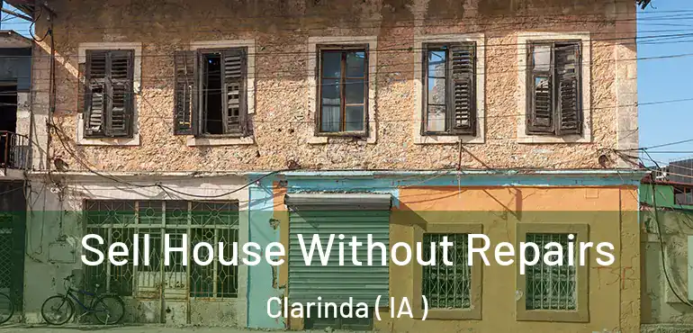  Sell House Without Repairs Clarinda ( IA )