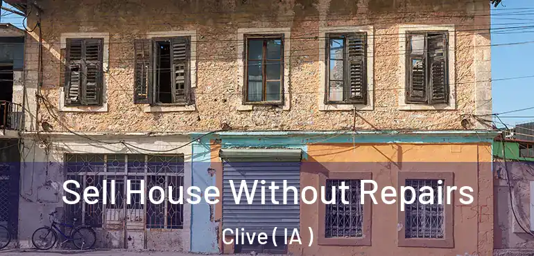  Sell House Without Repairs Clive ( IA )