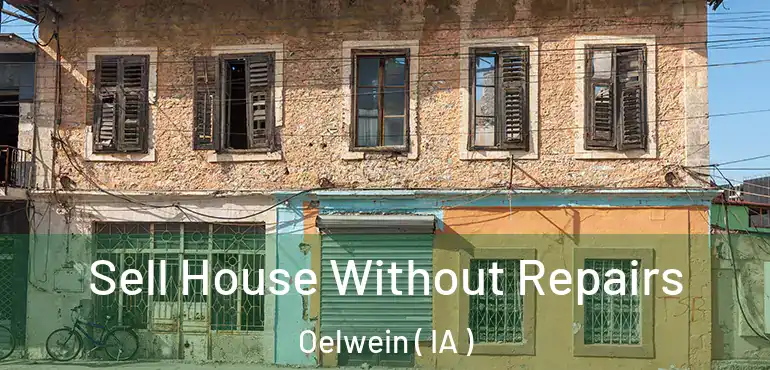  Sell House Without Repairs Oelwein ( IA )