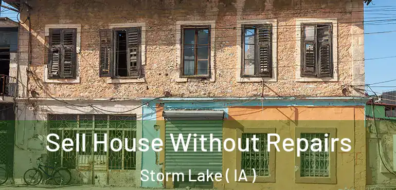  Sell House Without Repairs Storm Lake ( IA )