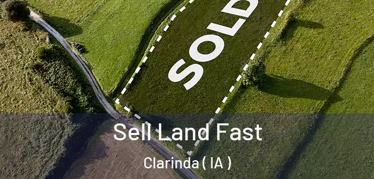  Sell Land Fast Clarinda ( IA )