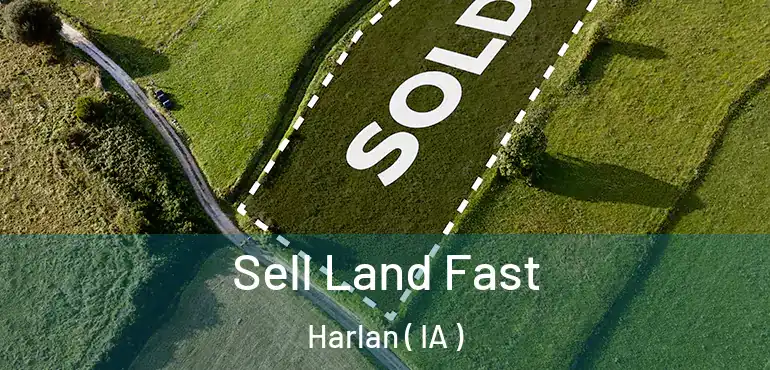 Sell Land Fast Harlan ( IA )