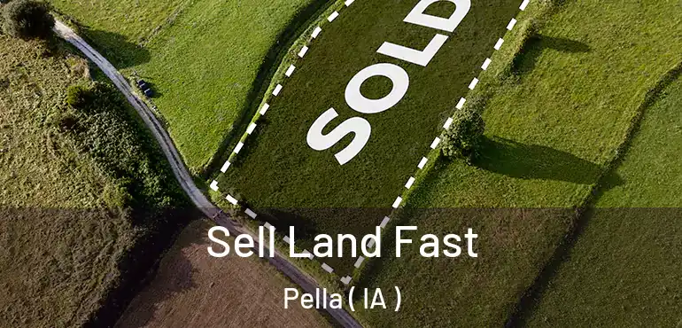  Sell Land Fast Pella ( IA )