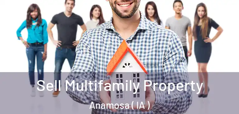  Sell Multifamily Property Anamosa ( IA )
