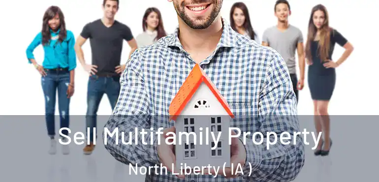  Sell Multifamily Property North Liberty ( IA )