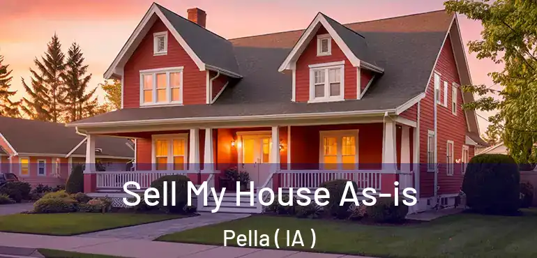  Sell My House As-is Pella ( IA )