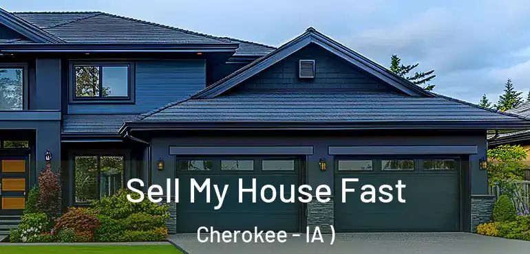  Sell My House Fast Cherokee - IA )
