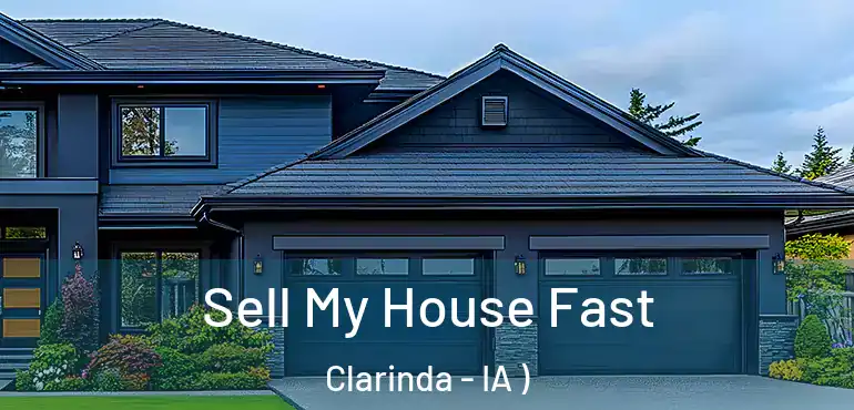  Sell My House Fast Clarinda - IA )