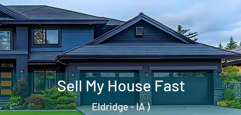  Sell My House Fast Eldridge - IA )