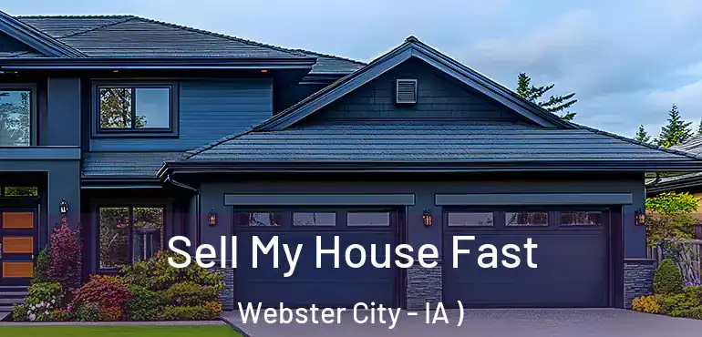  Sell My House Fast Webster City - IA )