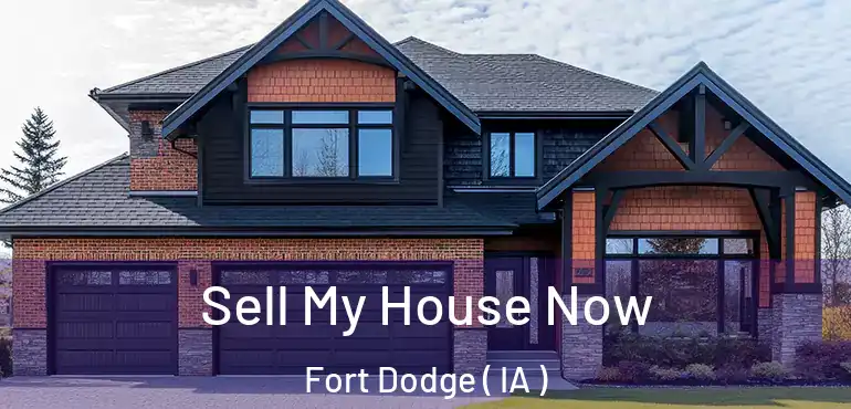  Sell My House Now Fort Dodge ( IA )