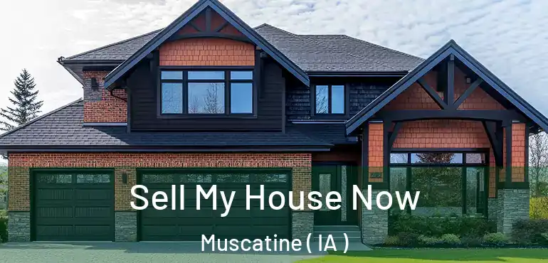  Sell My House Now Muscatine ( IA )