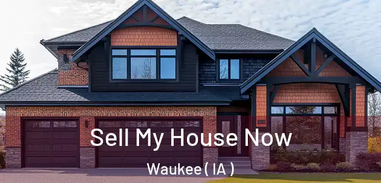  Sell My House Now Waukee ( IA )
