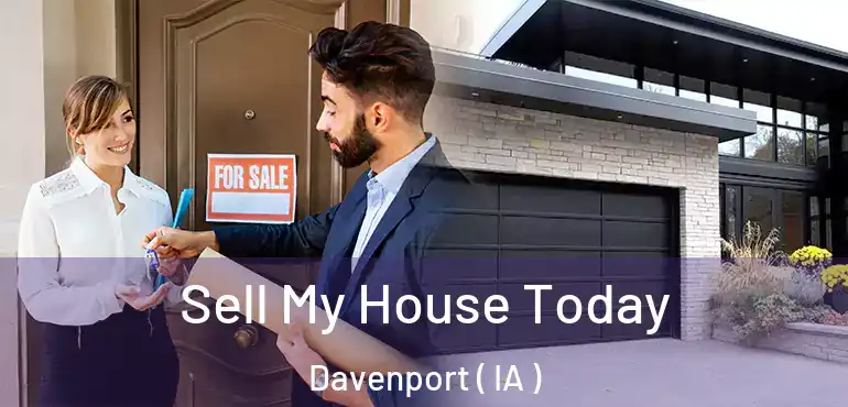  Sell My House Today Davenport ( IA )