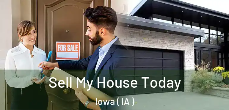  Sell My House Today Iowa ( IA )