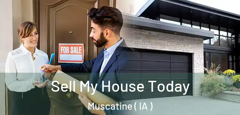  Sell My House Today Muscatine ( IA )