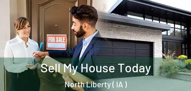  Sell My House Today North Liberty ( IA )
