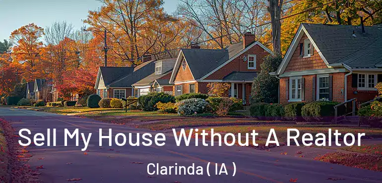  Sell My House Without A Realtor Clarinda ( IA )