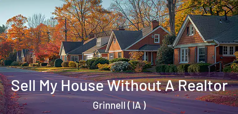  Sell My House Without A Realtor Grinnell ( IA )