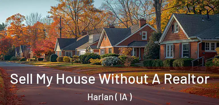  Sell My House Without A Realtor Harlan ( IA )