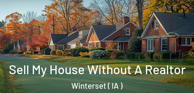  Sell My House Without A Realtor Winterset ( IA )
