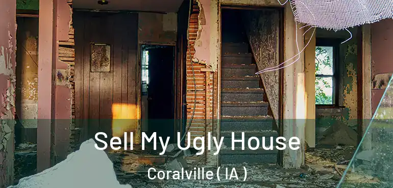  Sell My Ugly House Coralville ( IA )