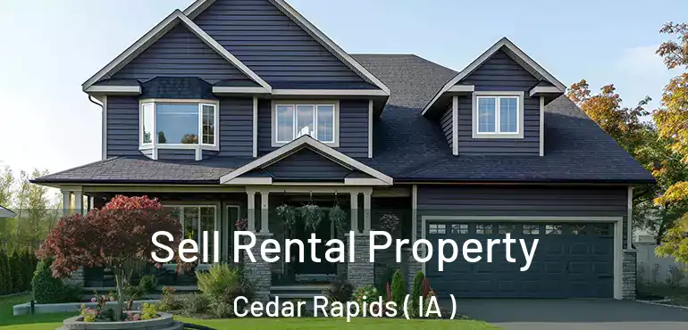  Sell Rental Property Cedar Rapids ( IA )