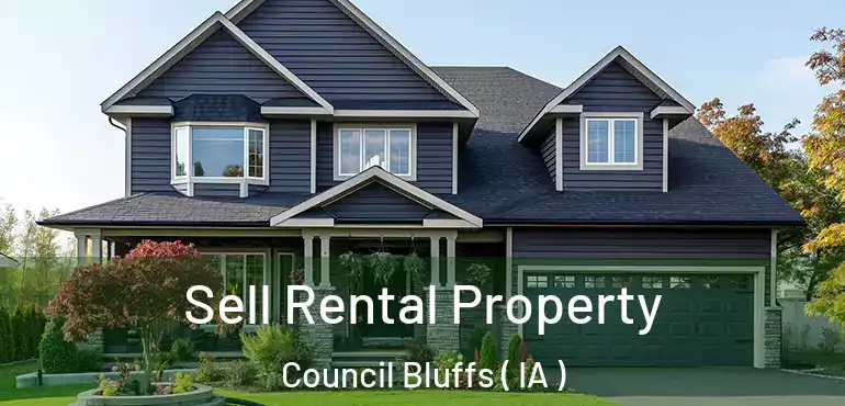  Sell Rental Property Council Bluffs ( IA )