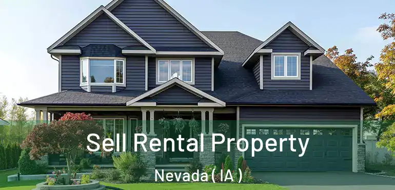  Sell Rental Property Nevada ( IA )
