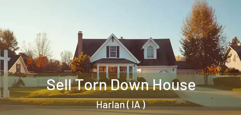  Sell Torn Down House Harlan ( IA )