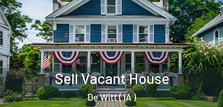  Sell Vacant House De Witt ( IA )