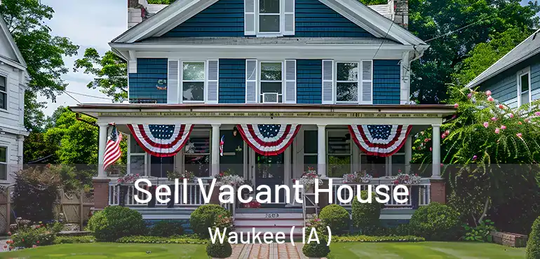  Sell Vacant House Waukee ( IA )