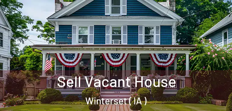  Sell Vacant House Winterset ( IA )