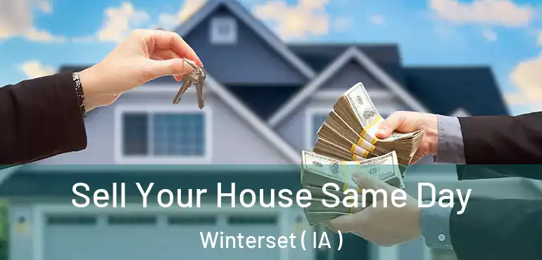  Sell Your House Same Day Winterset ( IA )