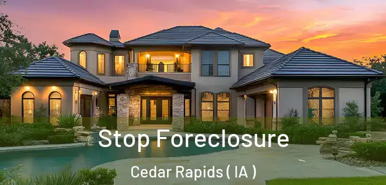 Stop Foreclosure Cedar Rapids ( IA )