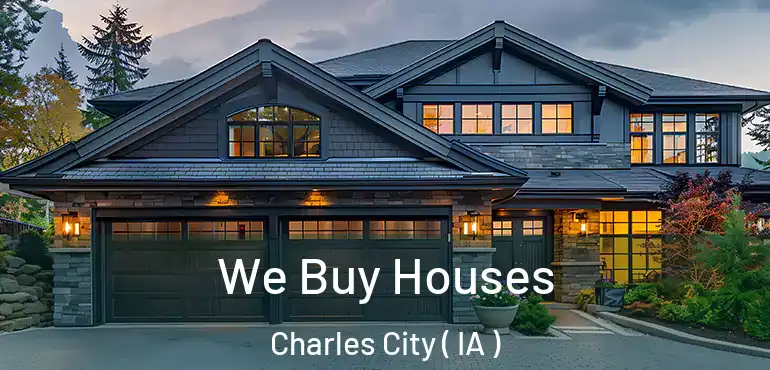  We Buy Houses Charles City ( IA )