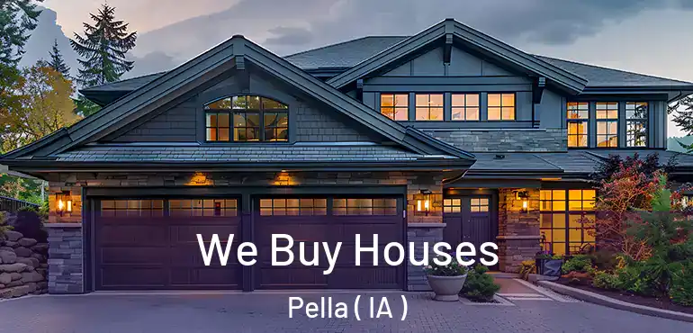  We Buy Houses Pella ( IA )