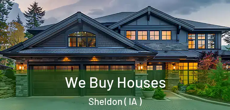  We Buy Houses Sheldon ( IA )