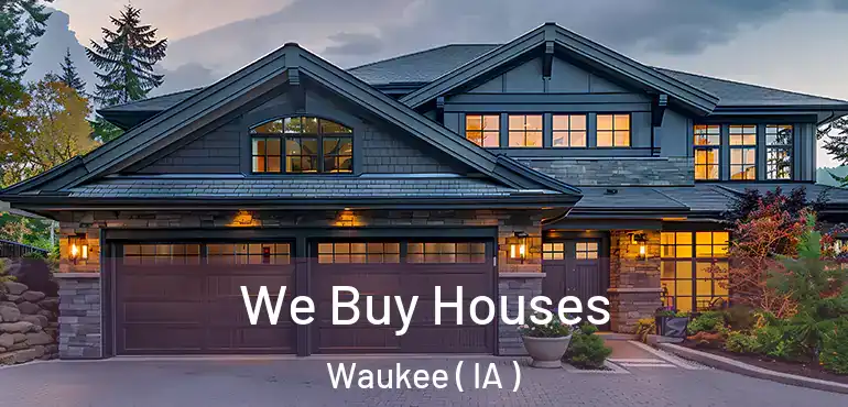  We Buy Houses Waukee ( IA )