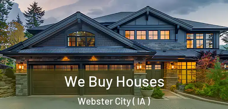  We Buy Houses Webster City ( IA )