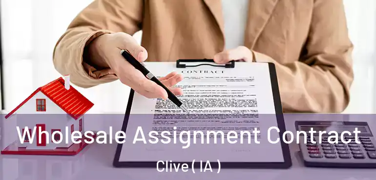  Wholesale Assignment Contract Clive ( IA )
