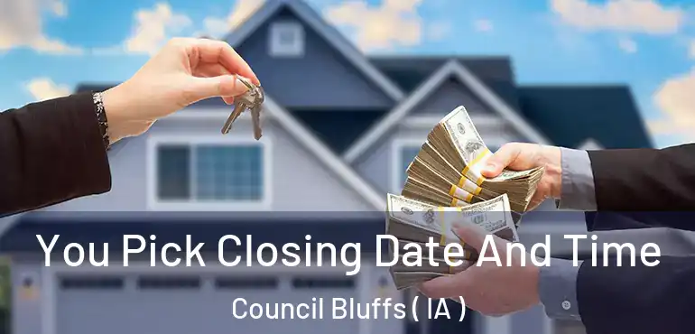  You Pick Closing Date And Time Council Bluffs ( IA )