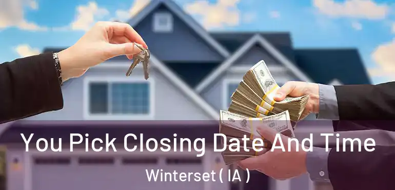  You Pick Closing Date And Time Winterset ( IA )